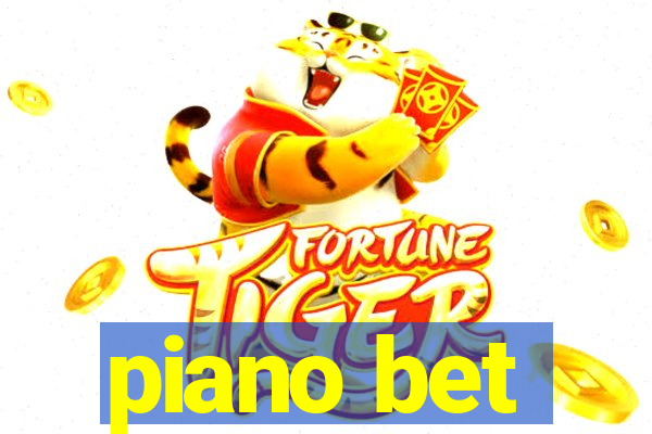 piano bet